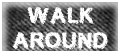 Walk Arounds